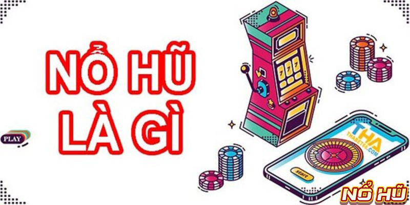 Game nổ hũ là gì